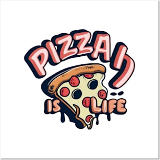 Pizza is Life Posters and Art